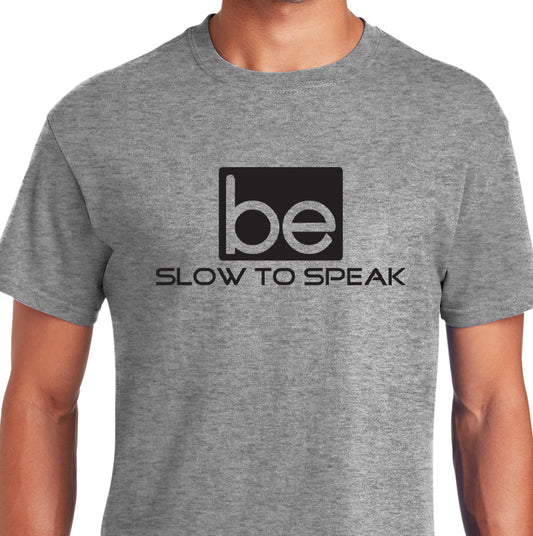 Be Slow To Speak